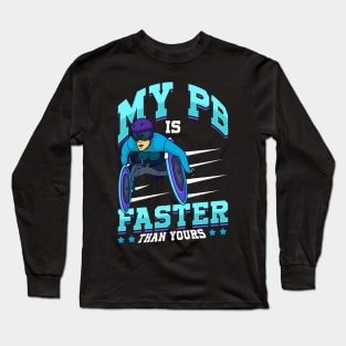 My PB Is Faster Than Yours Wheelchair Racing Long Sleeve T-Shirt